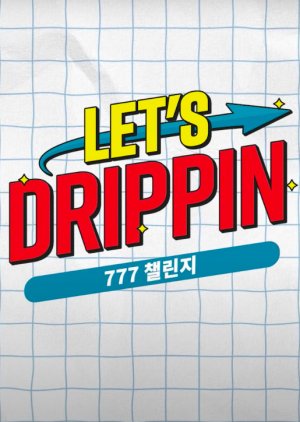 Let’s DRIPPIN 777 Challenge (2021)